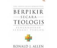 Image of BERPIKIR SECARA TEOLOGIS : PENGKHOTBAH SEBAGAI TEOLOG