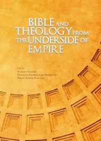 Image of BIBLE AND THEOLOGY FROM THE UNDERSIDE OF EMPIRE
