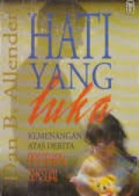 Image of HATI YANG LUKA KEMENANGAN ATAS DERITA PELECEHAN SEKSUAL