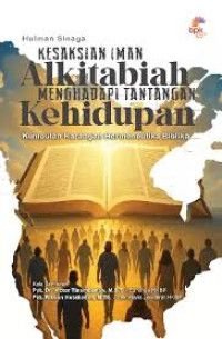 Image of KESAKSIAN IMAN ALKITABIAH MENGHADAPI TANTANGAN KEHIDUPAN