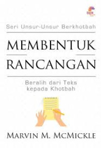 Image of MEMBENTUK RANCANGAN : BERALIH DARI TEKS KEPADA KHOTBAH