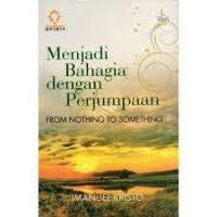 Image of MENJADI BAHAGIA DENGAN PERJUMPAAN : FROM NOTHING TO SOMETHING