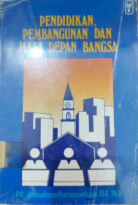 Image of PENDIDIKAN, PEMBANGUNAN DAN MASA DEPAN BANGSA