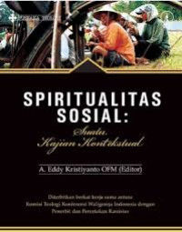 Image of SPIRITUALITAS SOSIAL : SUATU KAJIAN KONTEKSTUAL