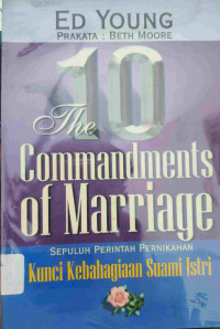 Image of THE  COMMANDMENTS OF MARRIAGE : SEPULUH PERINTAH PERNIKAHAN