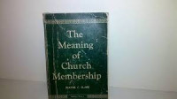 Image of THE MEANING OF CHURCH MEMBERSHIP